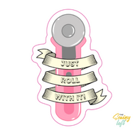 Just Roll Sticker