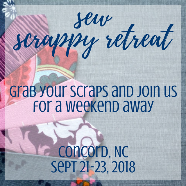 Sew Scrappy Retreat- Sept 21-23, 2018 Payment Plan